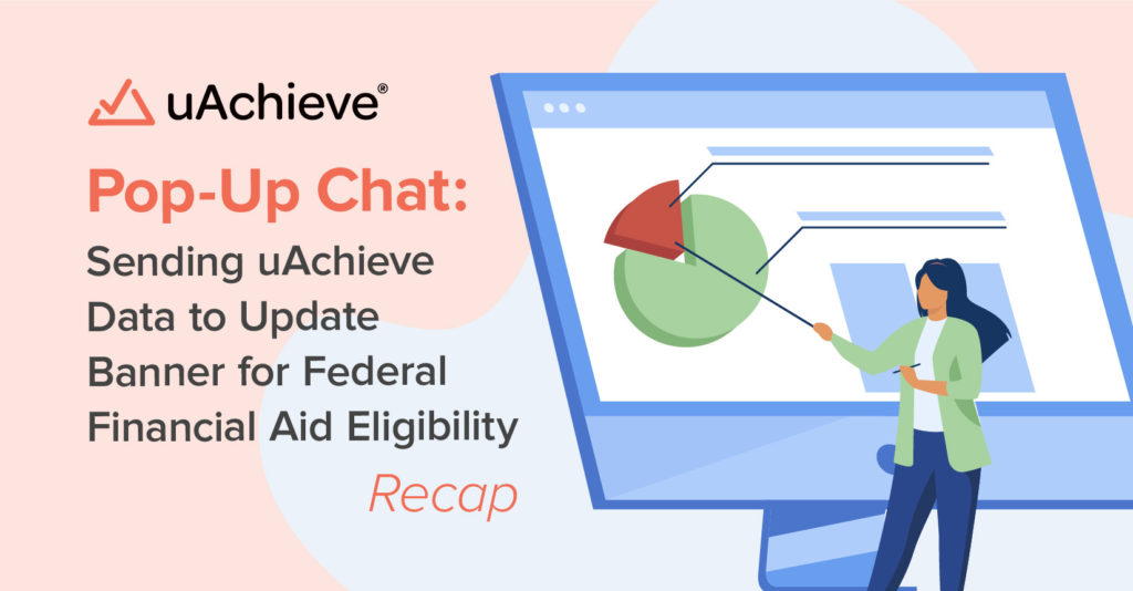 uachieve-recap-pop-up-chat-financial-aid-eligibility